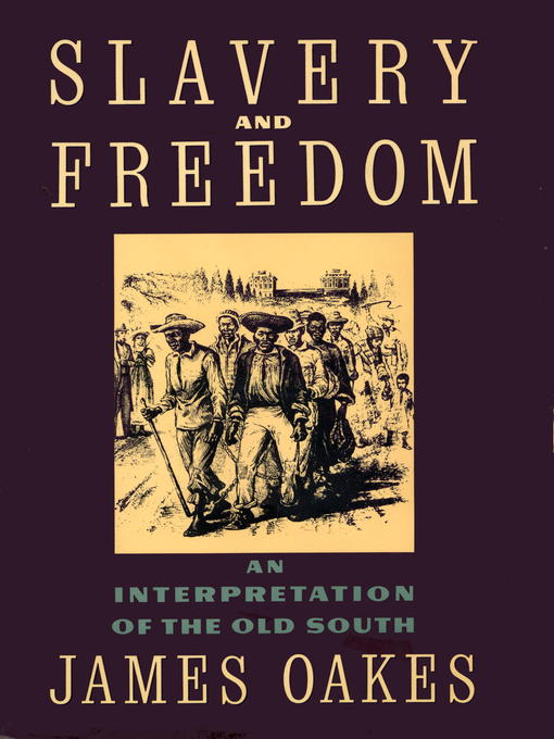 Title details for Slavery and Freedom by James Oakes - Available